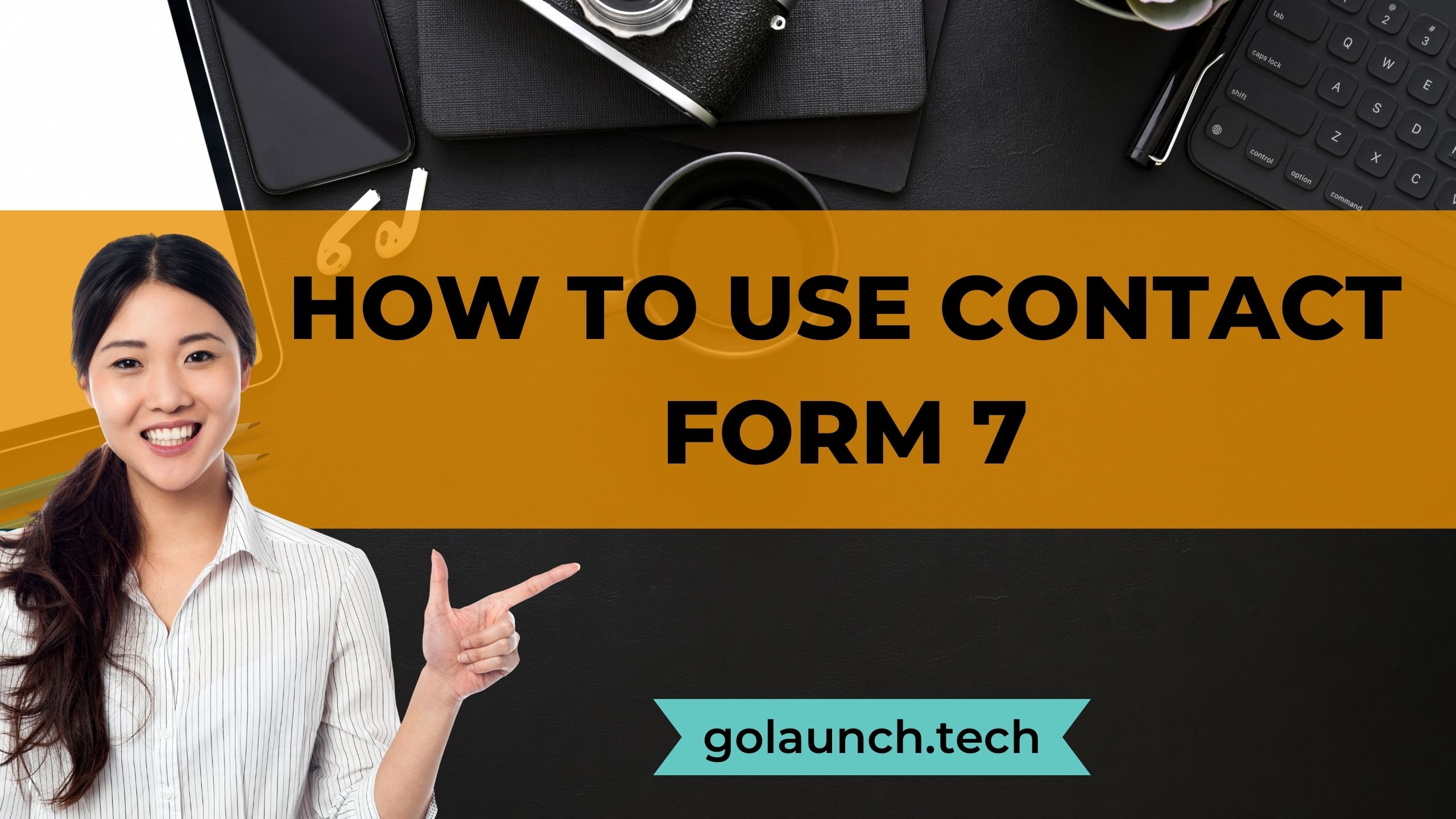 HOW TO USE CONTACT FORM 7 - golaunch.tech