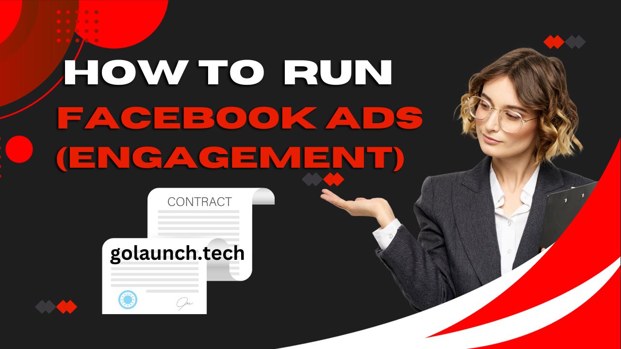 HOW TO RUN FACEBOOK ADS (ENGAGEMENT) - golaunch.tech