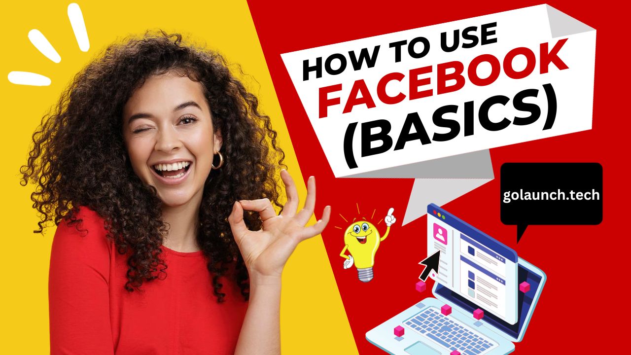 HOW TO USE FACEBOOK (BASICS) - golaunch.tech